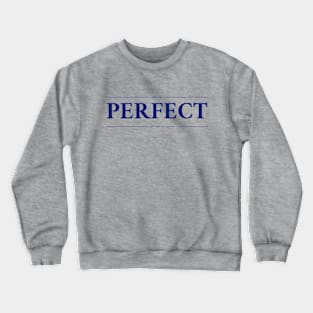 Perfect? Crewneck Sweatshirt